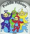 "Teletubbies": Teletubbies Bath Book - Puddle Indoors (Teletubby bath book)