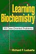 Learning Biochemistry: 100 Case Oriented Problems