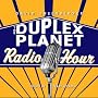 The Duplex Planet Radio Hour