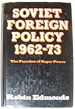 Soviet foreign policy, 1962-1973 : the paradox of super power
