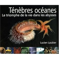 T�n�bres oc�anes : Le triomphe de la vie dans les abysses
