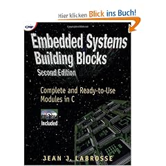 Embedded Systems Building Blocks. Complete and Ready-to-use Modules in C.: Complete and Ready-to-use Modules in C