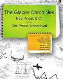 The Glacier Chronicles: Bear Angst, B.O. and Cell Phone Withdrawal