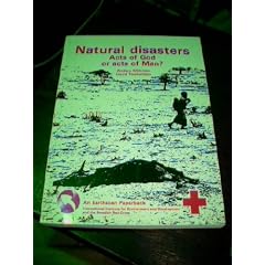 Natural Disasters: Acts of God or Acts of Man?