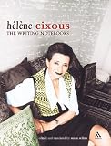The Writing Notebooks of Helene Cixous (Athlone Contemporary European Thinkers Series)