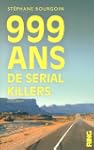 999 ans de serial killers: Document