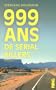 999 ans de serial killers: Document