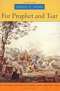 For Prophet and Tsar: Islam and Empire in Russia and Central Asia