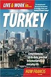 Live & work in - Turkey : comprehensive, up-to-date, practical information about everyday life