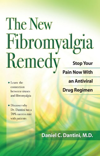 The New Fibromyalgia Remedy: Stop Your Pain Now with an Anti-Viral Drug Regimen