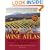 Oz Clarke Wine Atlas: Wines and Wine Regions of the World