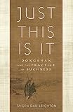 Just This Is It: Dongshan and the Practice of Suchness