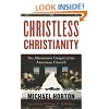 Christless Christianity: The Alternative Gospel of the American Church