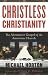 Image of Christless Christianity: The Alternative Gospel of the American Church
