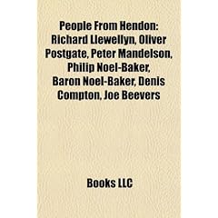 People from Hendon: Richard Llewellyn, Oliver Postgate, Peter Mandelson, Philip Noel-Baker, Baron Noel-Baker, Denis Compton, Joe Beevers