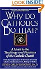 Why Do Catholics...