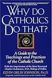 Why Do Catholics Do That?