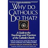 Why Do Catholics Do That?