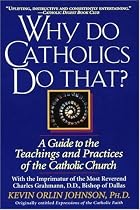 Why Do Catholics Do That?