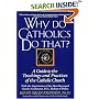 Why Do Catholics Do That?