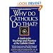 Why Do Catholics Do That?