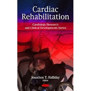 Cardiac Rehabilitation (Cardiology Research and Clinical Developments)
