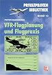 VFR-Flugplanung und Flugpraxis