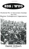 SDS/WUO, Students For A Democratic Society And The Weather Underground Organization