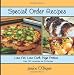 Special Order Recipes: Low Fat, Low Carb, High Protein