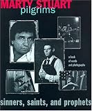 Pilgrims: Sinners, Saints, and Prophets Marty Stuart