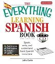 The Everything Learning Spanish Book: Speak, Write, and Understand Basic Spanish in No Time (Everything: Language and Literature)