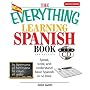 The Everything Learning Spanish Book: Speak, Write, and Understand Basic Spanish in No Time (Everything: Language and Literature)
