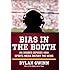 Bias in the Booth: An Insider Exposes How the Sports Media Distort the News