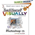 Teach Yourself VISUALLY Photoshop CS