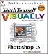 Teach Yourself VISUALLY Photoshop CS