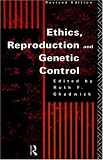 Ethics, Reproduction and Genetic Control