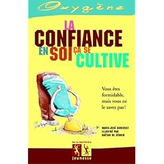La confiance en soi �a se cultive