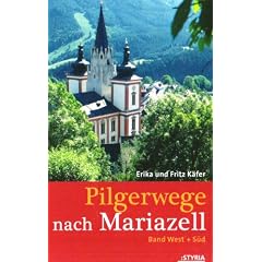 Pilgerwege nach Mariazell: Band West & S�d