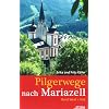 Pilgerwege nach Mariazell: Band West & S�d