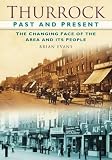 Thurrock Past and Present: the Changing Faces of the Area and Its People