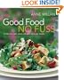 Good Food No Fuss: 150 Recipes and Ideas for Easy to Cook Dishes