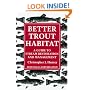 Better Trout Habitat: A Guide To Stream Restoration And Management