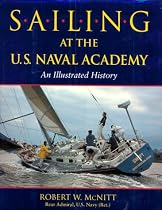Sailing at the U.S. Naval Academy: An Illustrated History