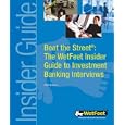 Beat the Street: The WetFeet Guide to Investment Banking Interviews (WetFeet Insider Guide)