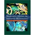 Click here to buy Mechanical Systems for Industrial Maintenance by  Richard R. Kibbe.