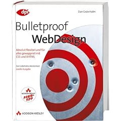Bulletproof Webdesign: Absolut flexibel und f�r alles gewappnet mit CSS und XHTML - Studentenausgabe
