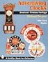 Advertising Clocks, America's Timeless Heritage: America's Timeless Heritage : With Price Guide (A Schiffer Book for Collectors)
