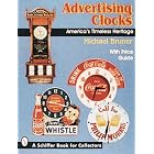 Advertising Clocks, America's Timeless Heritage: America's Timeless Heritage : With Price... by Michael Bruner