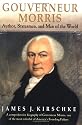 Gouverneur Morris: Author, Statesman, and Man of the World
