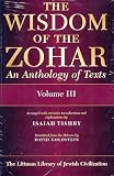 The Wisdom of the Zohar : An Anthology of Texts (three volumes)